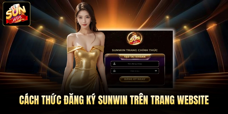 Cách thức đăng ký Sunwin trên trang website