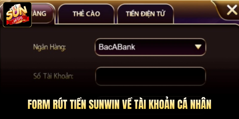 Form rút tiền Sunwin về tài khoản cá nhân